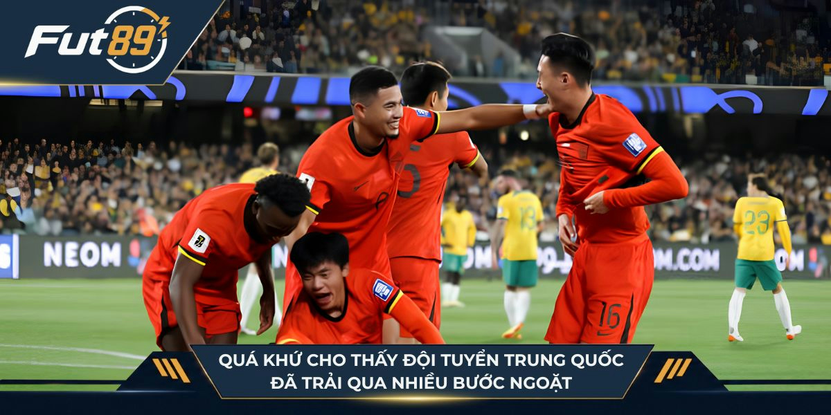 Quá khứ cho thấy đội tuyển Trung Quốc đã trải qua nhiều bước ngoặt
