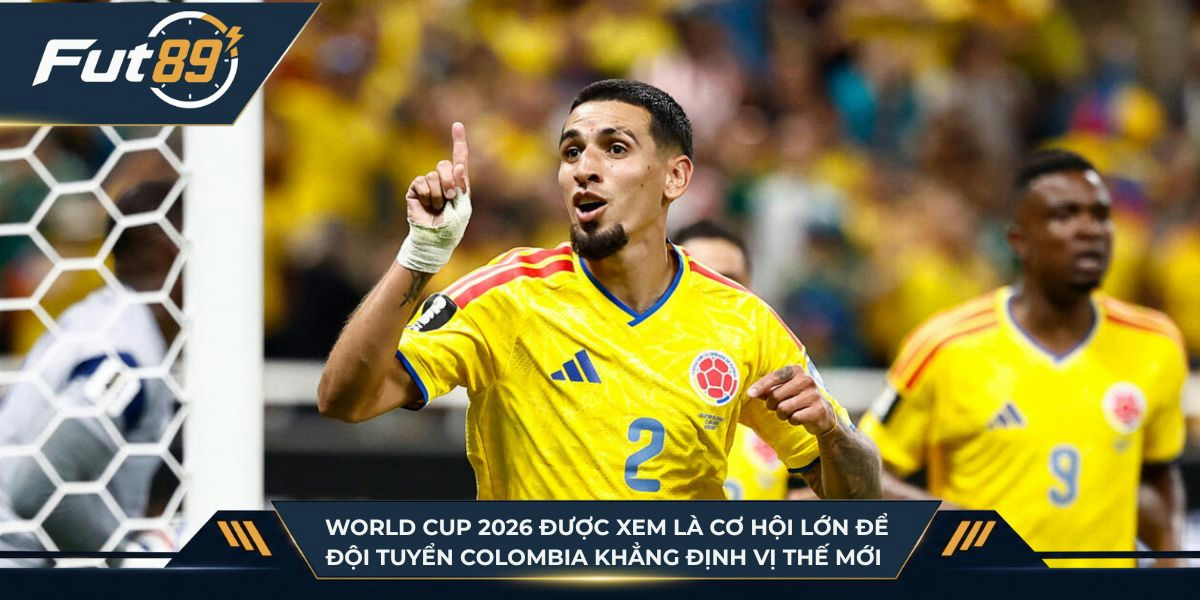 World Cup 2026 được xem là cơ hội lớn để đội tuyển Colombia khẳng định vị thế mới 