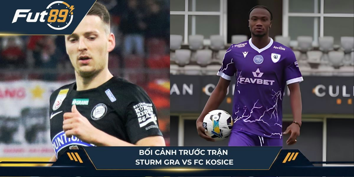 Bối cảnh trước trận Sturm Gra vs FC Kosice