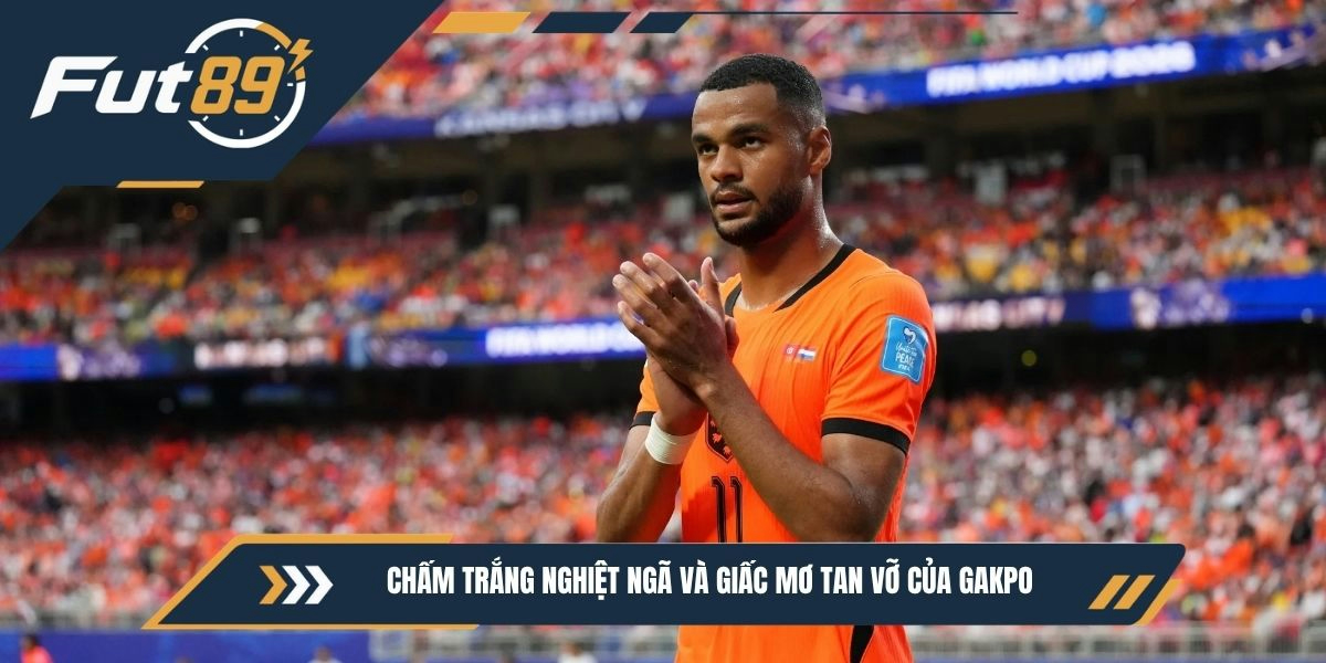 Chấm trắng nghiệt ngã và giấc mơ tan vỡ của Gakpo