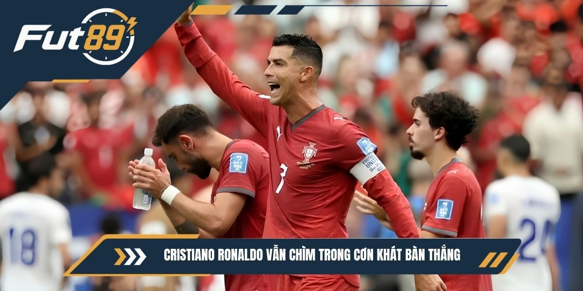 Cristiano Ronaldo vẫn chìm trong cơn khát bàn thắng