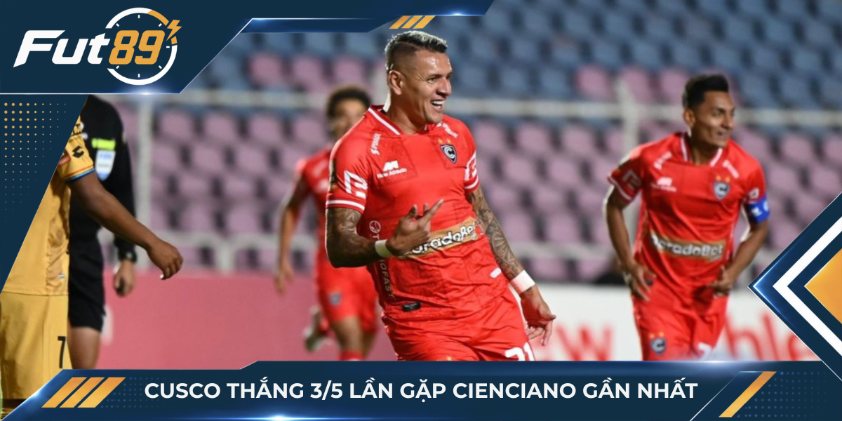 Cusco thắng 3/5 lần gặp Cienciano gần nhất
