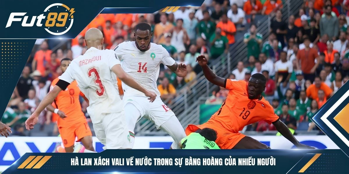 Hà Lan xách vali về nước trong sự bàng hoàng của nhiều người