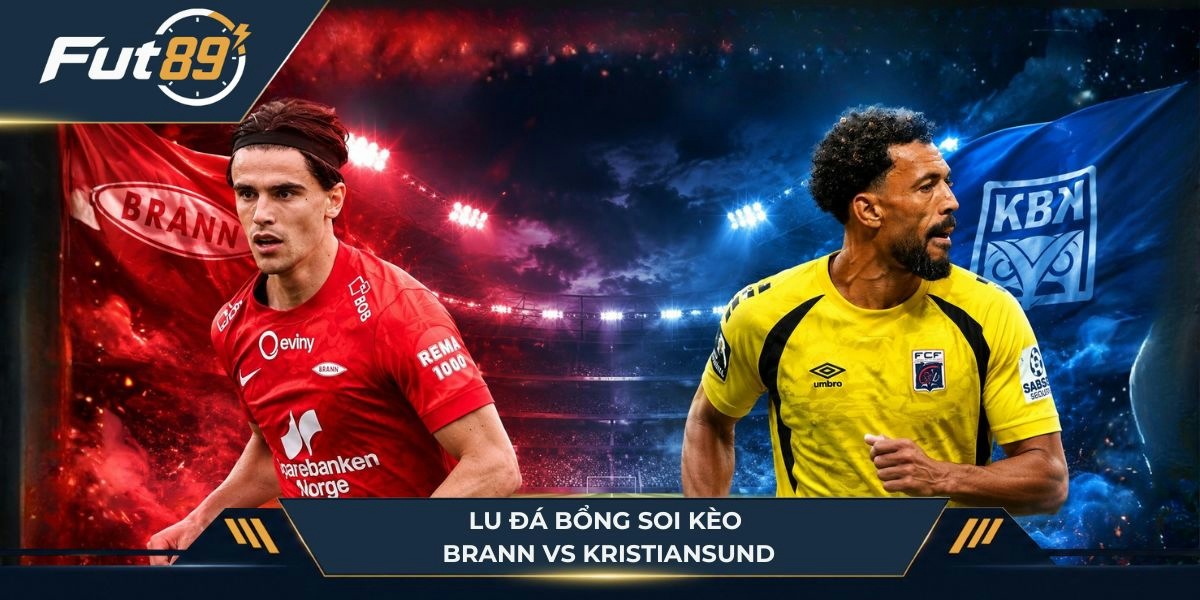 Lu Đá Bổng soi kèo Brann vs Kristiansund