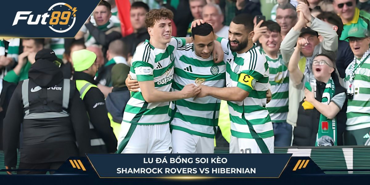 Lu Đá Bổng soi kèo Shamrock Rovers vs Hibernian