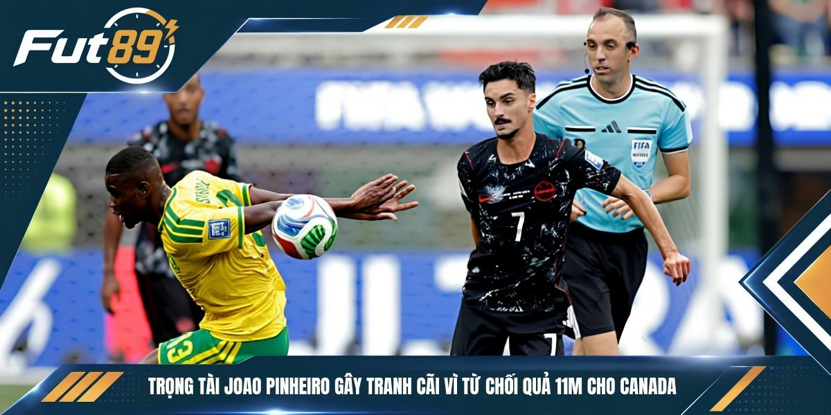 Trọng tài Joao Pinheiro gây tranh cãi vì từ chối quả 11m cho Canada