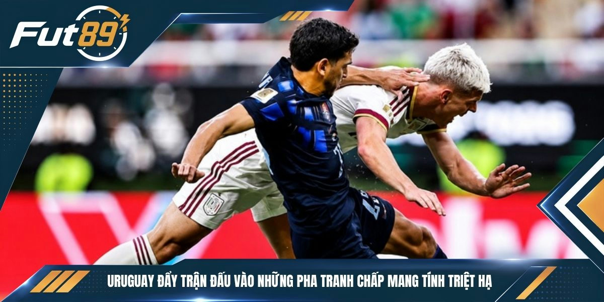Uruguay đẩy trận đấu vào những pha tranh chấp mang tính triệt hạ