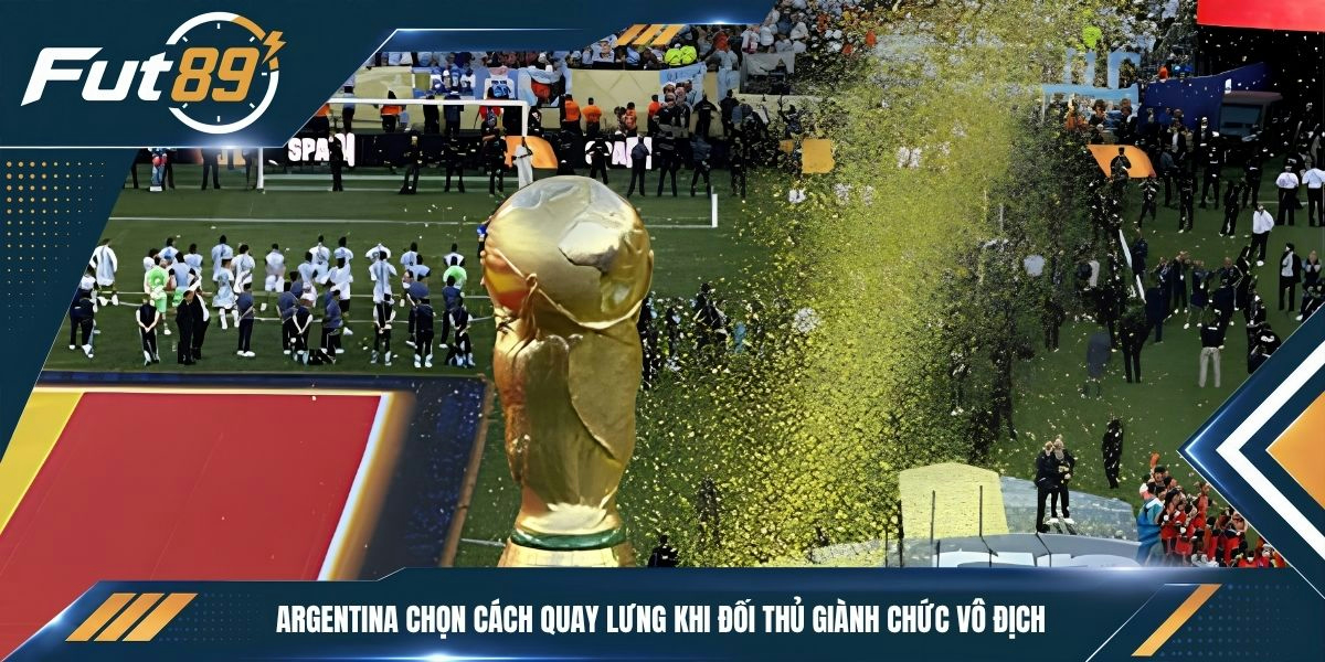 Argentina chọn cách quay lưng khi đối thủ giành chức vô địch