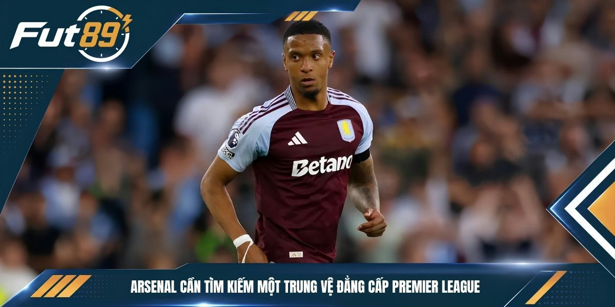 Arsenal cần tìm kiếm một trung vệ đẳng cấp Premier League 