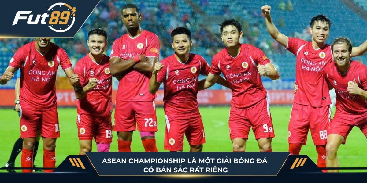 ASEAN Championship là một giải bóng đá có bản sắc rất riêng