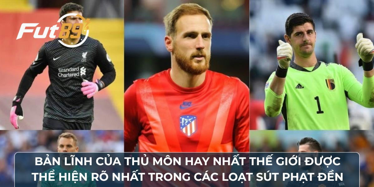 Bản lĩnh của thủ môn hay nhất thế giới được thể hiện rõ nhất trong các loạt sút phạt đền