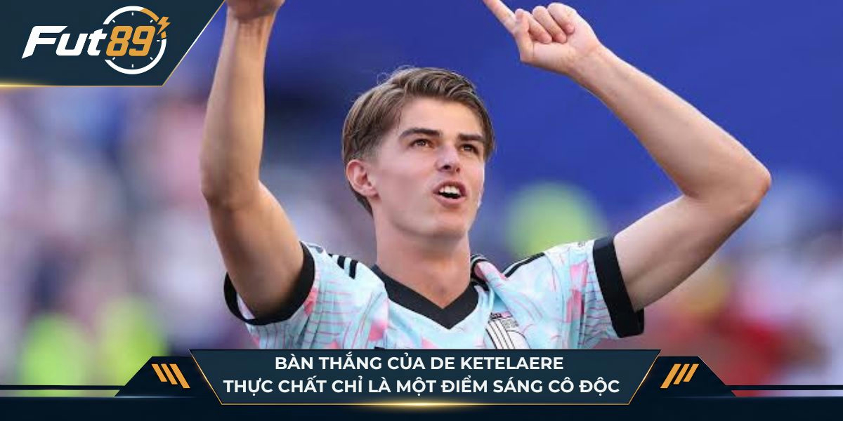 Bàn thắng của De Ketelaere thực chất chỉ là một điểm sáng cô độc