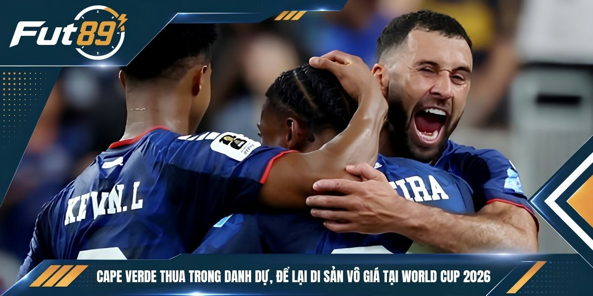 Cape Verde thua trong danh dự, để lại di sản vô giá tại World Cup 2026