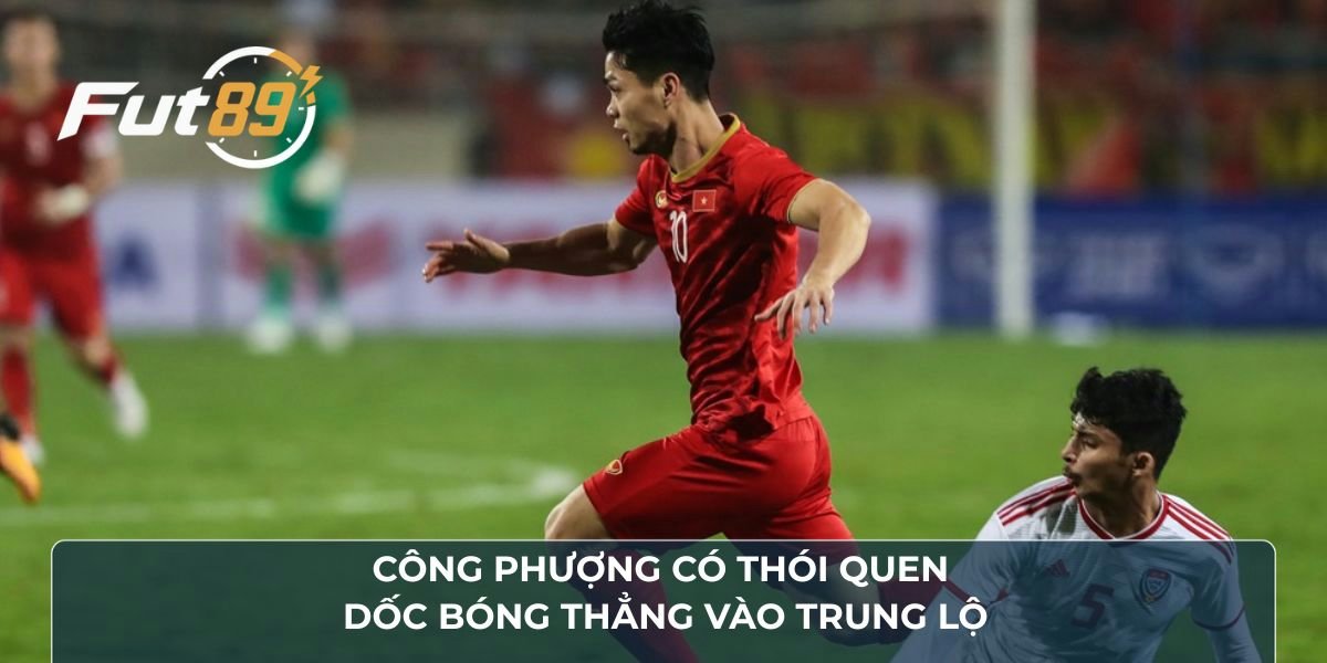 Công Phượng có thói quen dốc bóng thẳng vào trung lộ