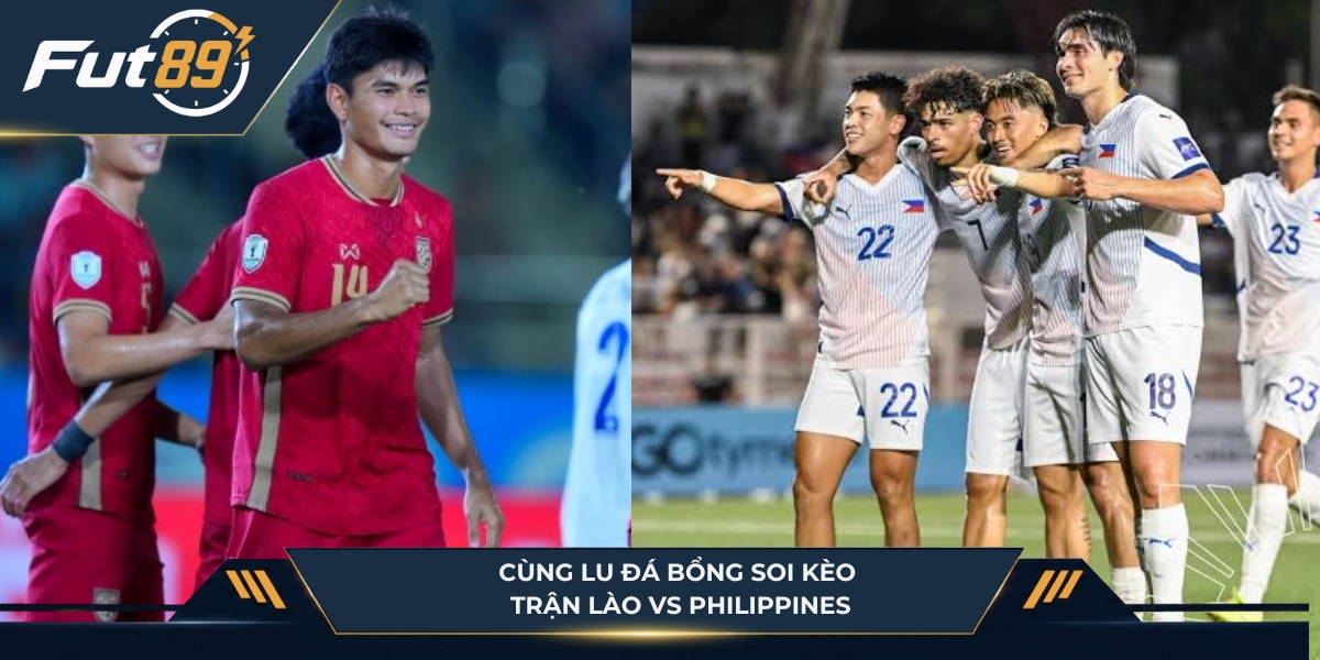 Lu Đá Bổng soi kèo Lào vs Philippines
