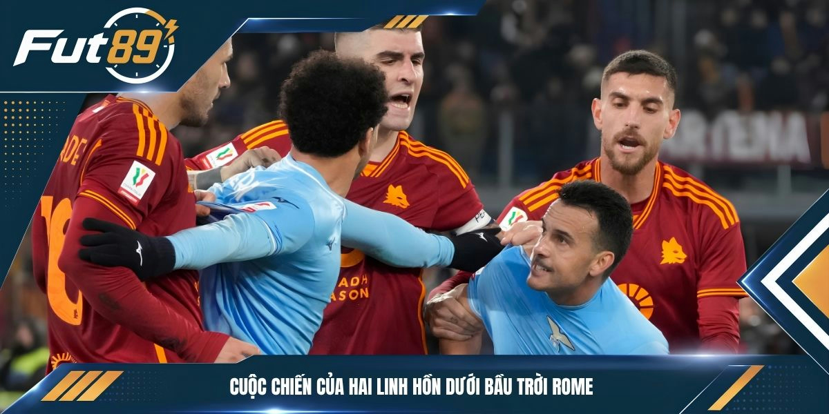 Cuộc chiến của hai linh hồn dưới bầu trời Rome
