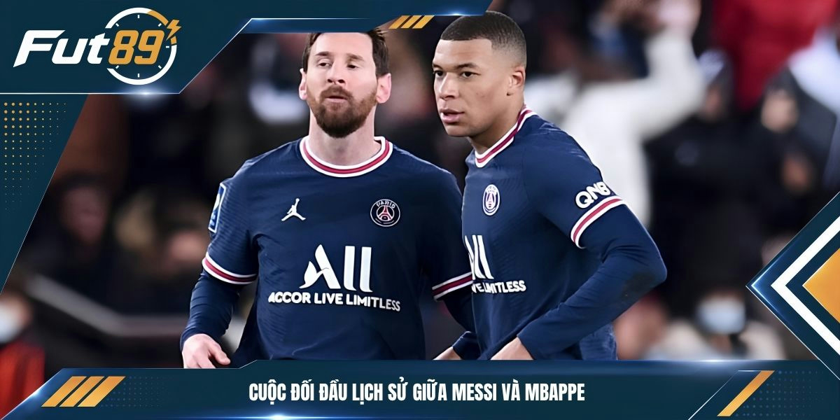 Cuộc đối đầu lịch sử giữa Messi và Mbappe 