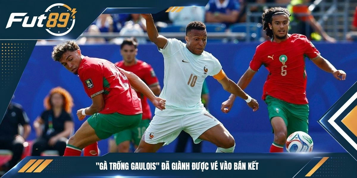 "Gà trống Gaulois" đã giành được vé vào bán kết