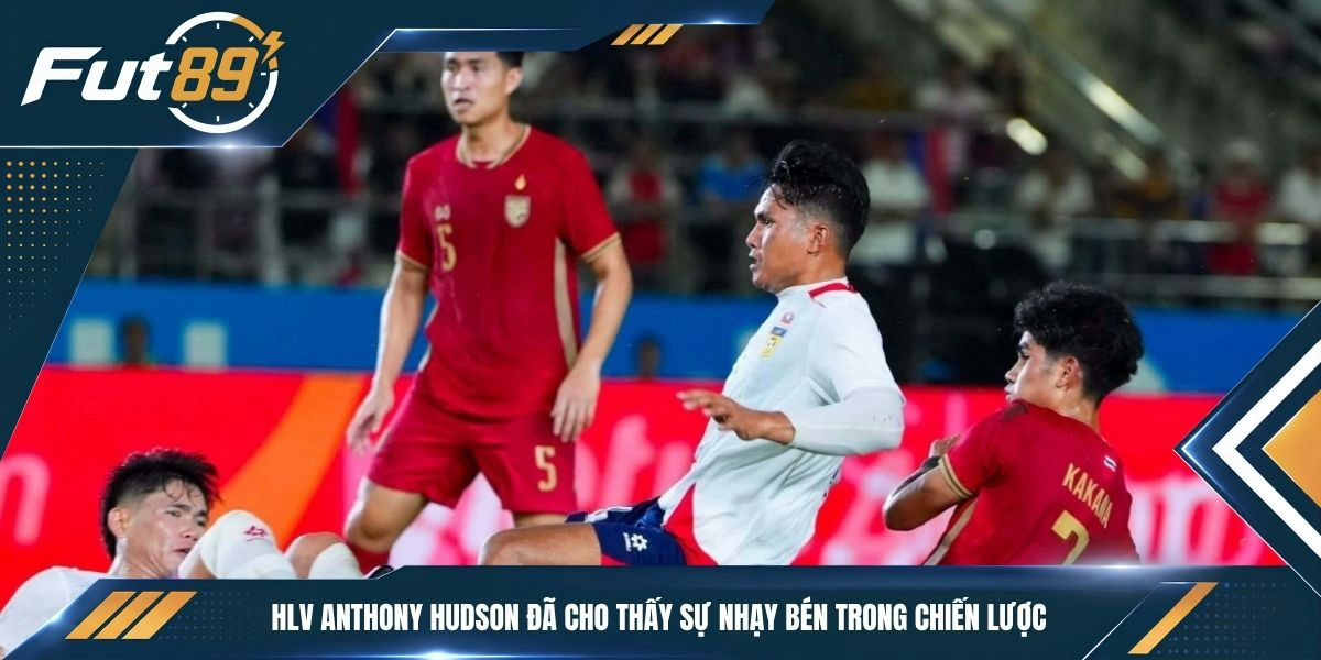 HLV Anthony Hudson đã cho thấy sự nhạy bén trong chiến lược