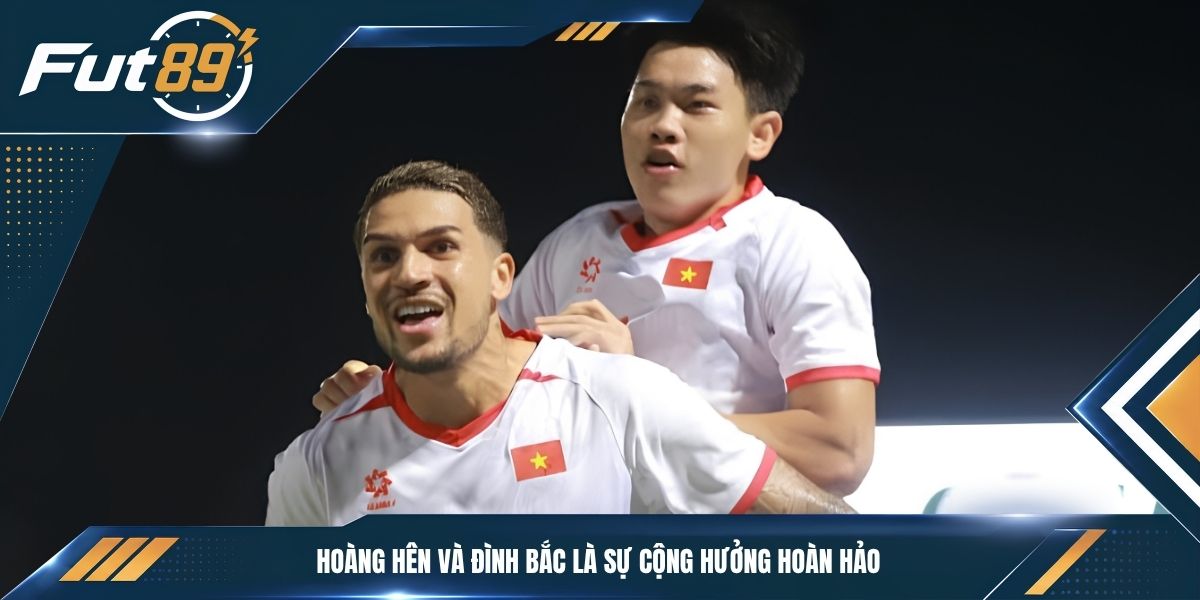 Hoàng Hên và Đình Bắc là sự cộng hưởng hoàn hảo