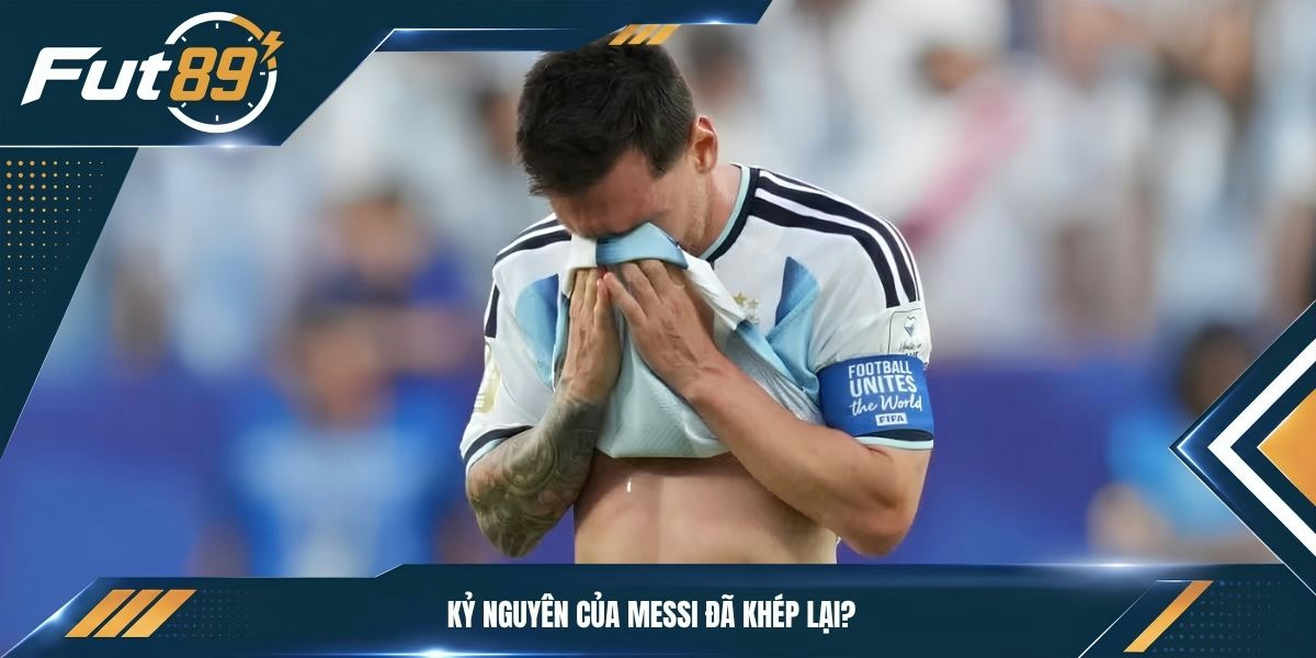 Kỷ nguyên của Messi đã khép lại?