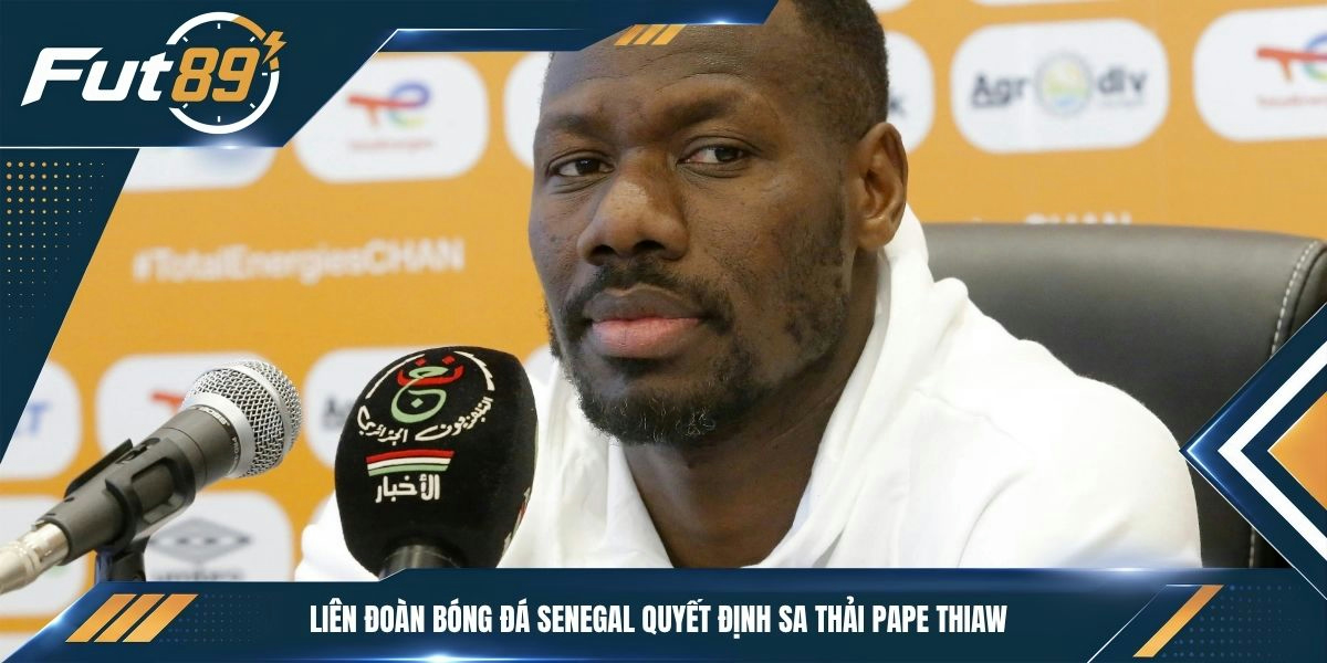 Liên đoàn Bóng đá Senegal quyết định sa thải Pape Thiaw