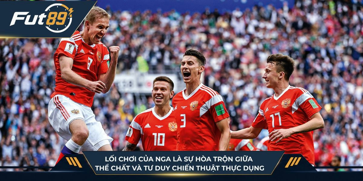 Lối chơi của Nga là sự hòa trộn giữa thể chất và tư duy chiến thuật thực dụng