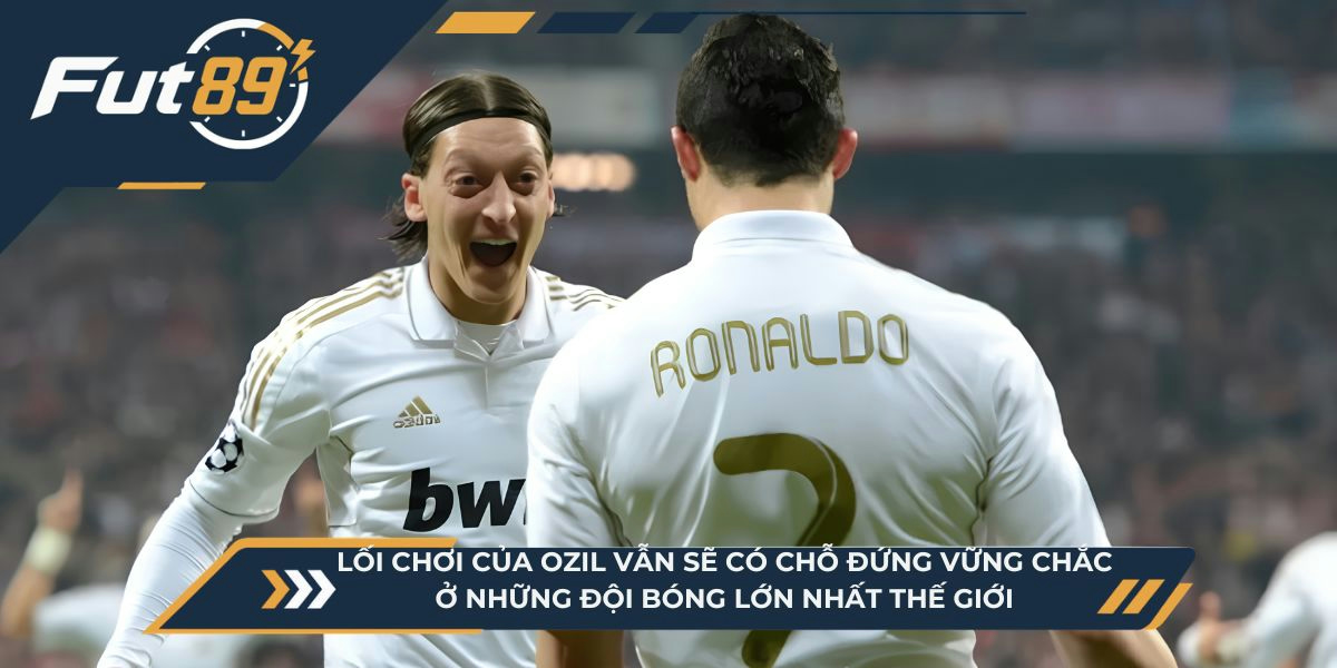 Lối chơi số 10 cổ điển của Ozil vẫn sẽ có chỗ đứng vững chắc ở những đội bóng lớn nhất thế giới