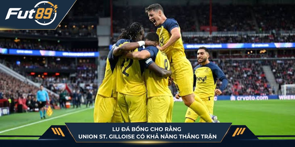 Lu Đá Bổng cho rằng Union St. Gilloise có khả năng thắng trận