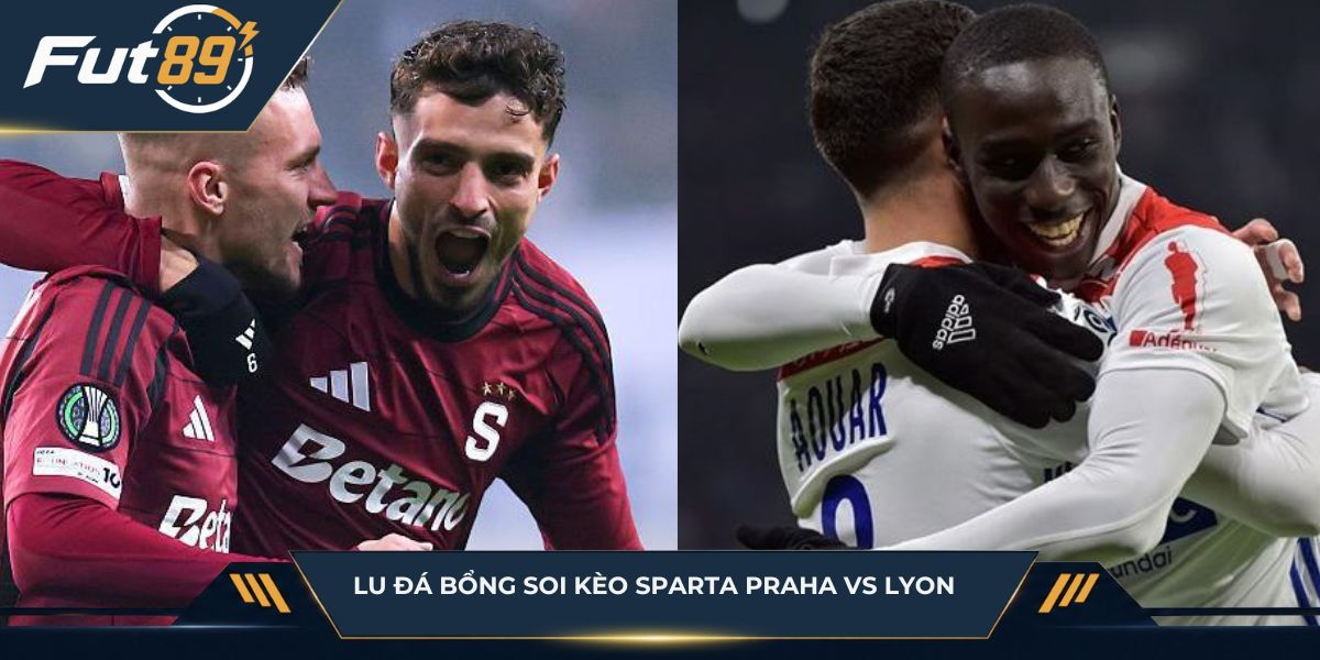 Lu Đá Bổng soi kèo trận Sparta Praha vs Lyon