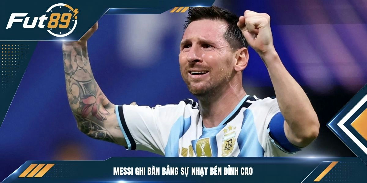 Messi ghi bàn bằng sự nhạy bén đỉnh cao