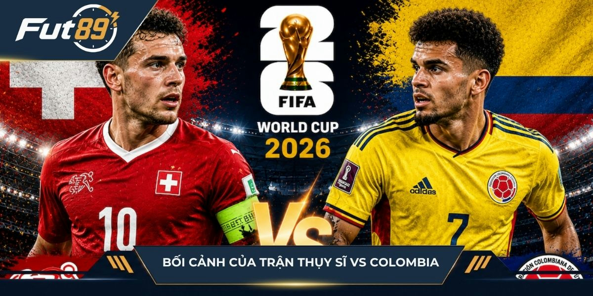 Tổng quan về trận Thụy Sĩ vs Colombia