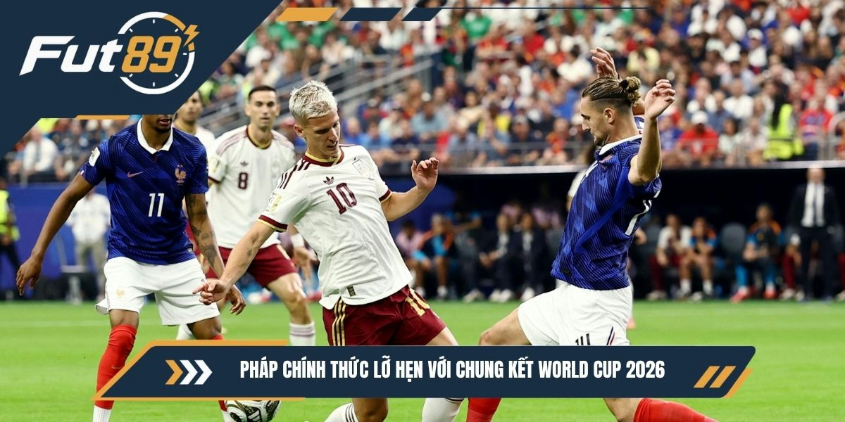 Pháp chính thức lỡ hẹn với chung kết World Cup 2026