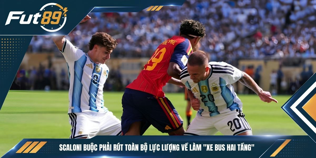 Scaloni buộc phải rút toàn bộ lực lượng về làm "xe bus hai tầng"