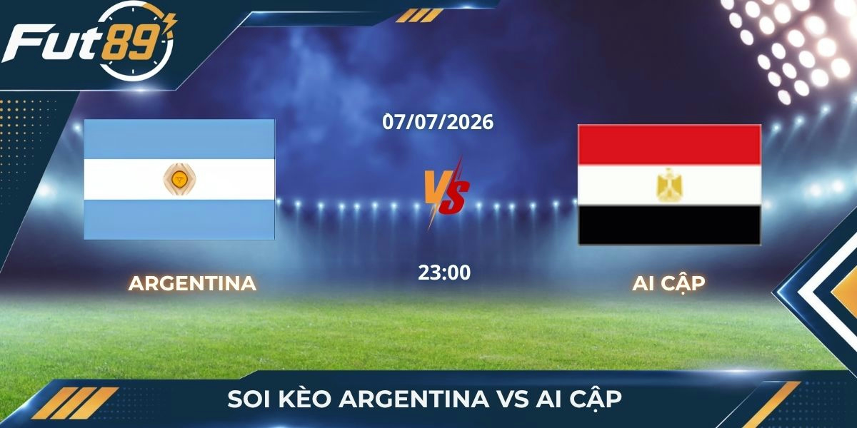 Bối cảnh của Argentina vs Ai Cập trước giờ bóng lănBối cảnh của Argentina vs Ai Cập trước giờ bóng lăn