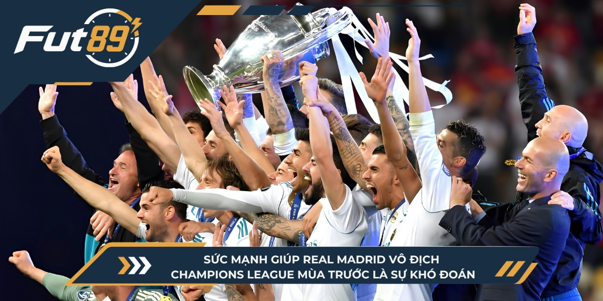 Sức mạnh giúp Real Madrid vô địch Champions League mùa trước là sự khó đoán