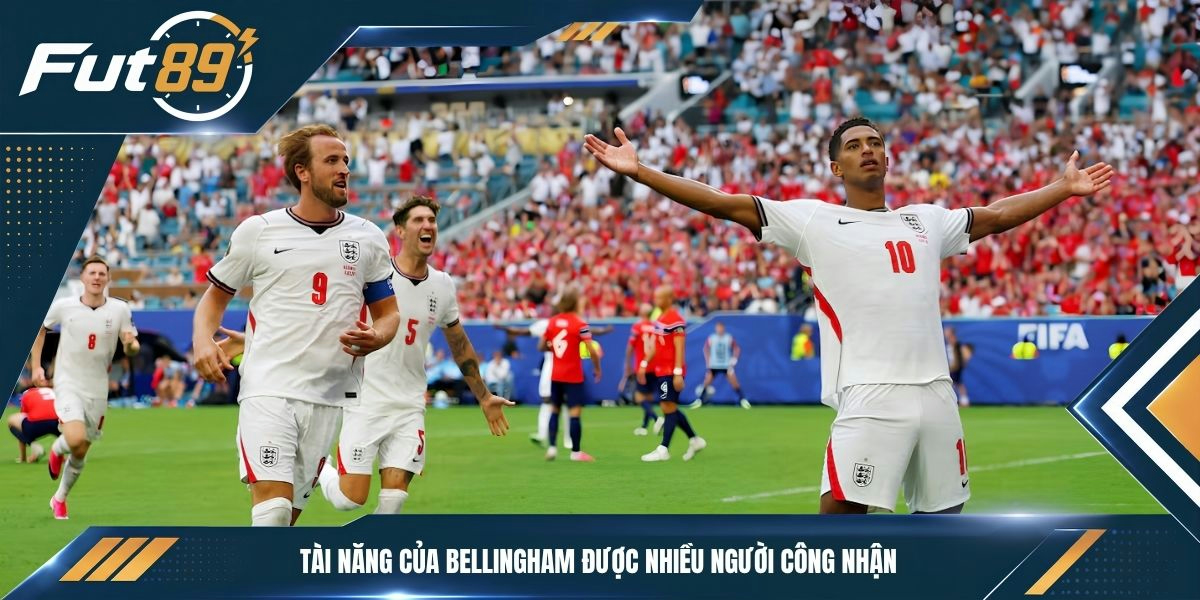 Tài năng của Bellingham được nhiều người công nhận