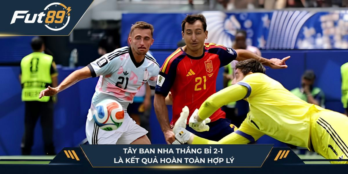 Tây Ban Nha thắng Bỉ 2-1 là kết quả hoàn toàn hợp lý