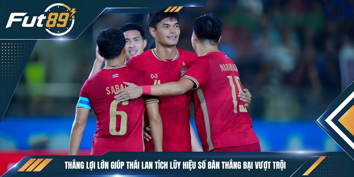 Thắng lợi lớn giúp Thái Lan tích lũy hiệu số bàn thắng bại vượt trội