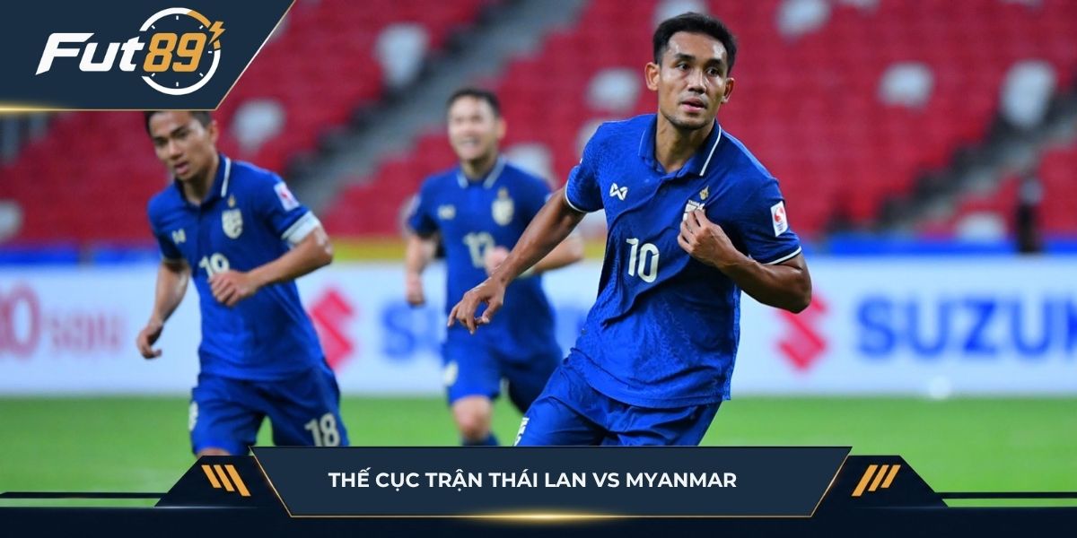 Áp lực giao tranh giữa Thái Lan vs Myanmar
