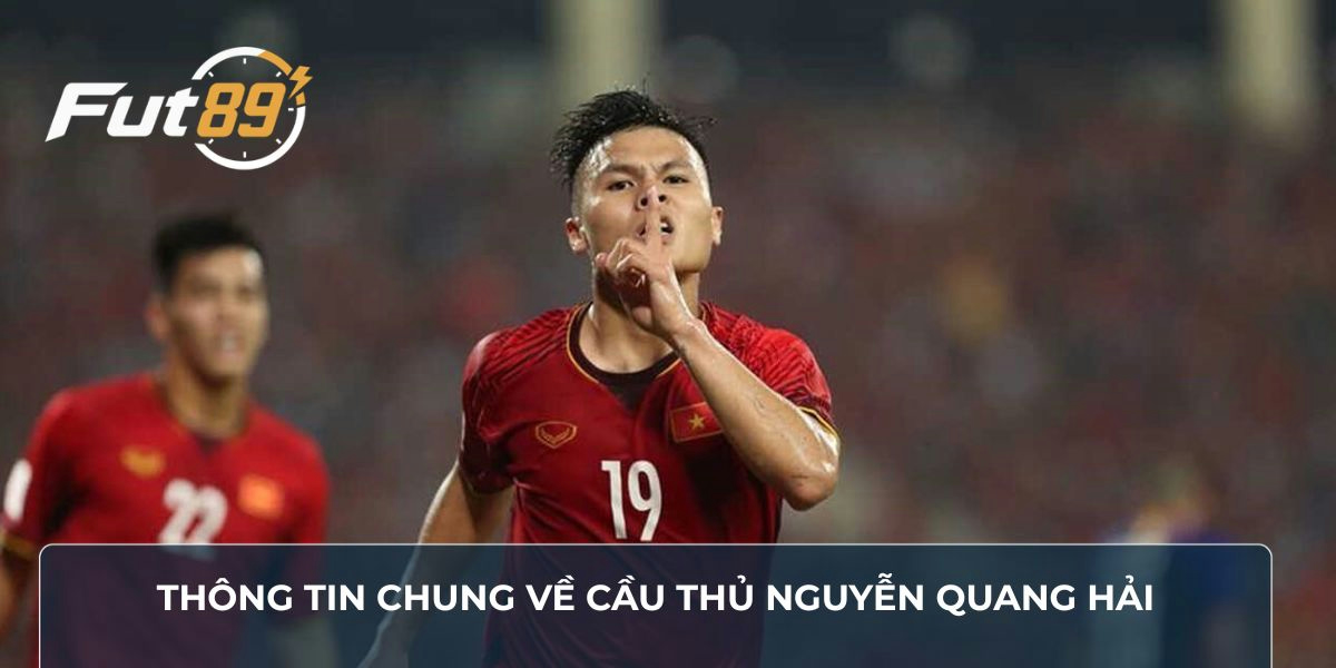 Thông tin chung về cầu thủ Nguyễn Quang Hải
