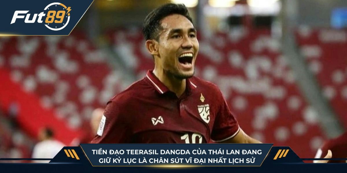 Tiền đạo Teerasil Dangda của Thái Lan đang giữ kỷ lục là chân sút vĩ đại nhất lịch sử