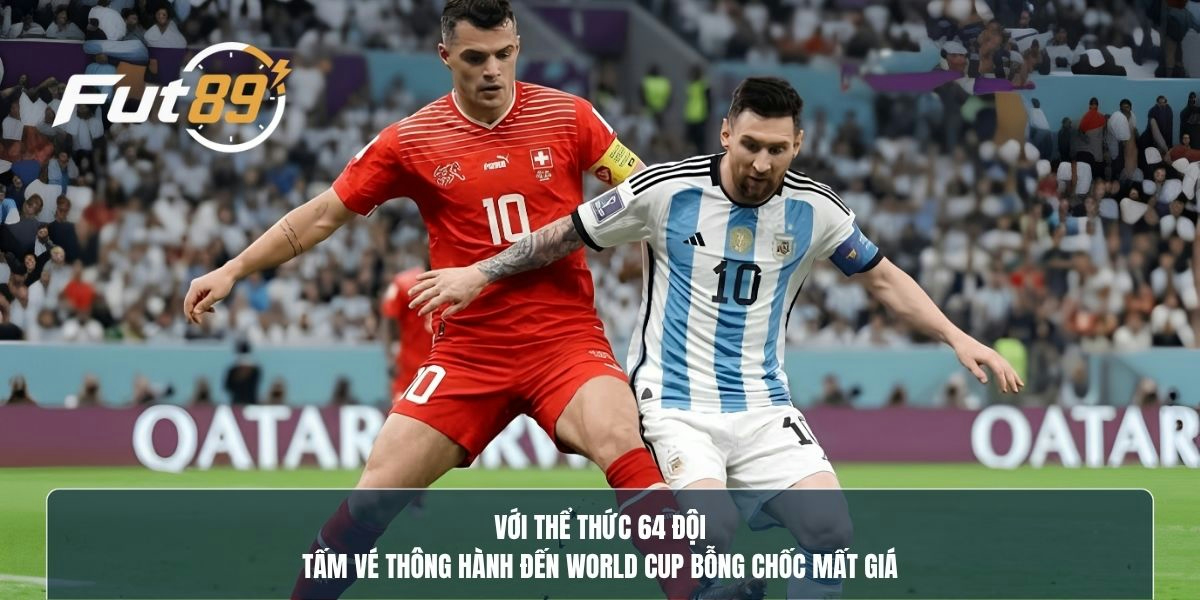 Với thể thức 64 đội, tấm vé thông hành đến World Cup bỗng chốc mất giá