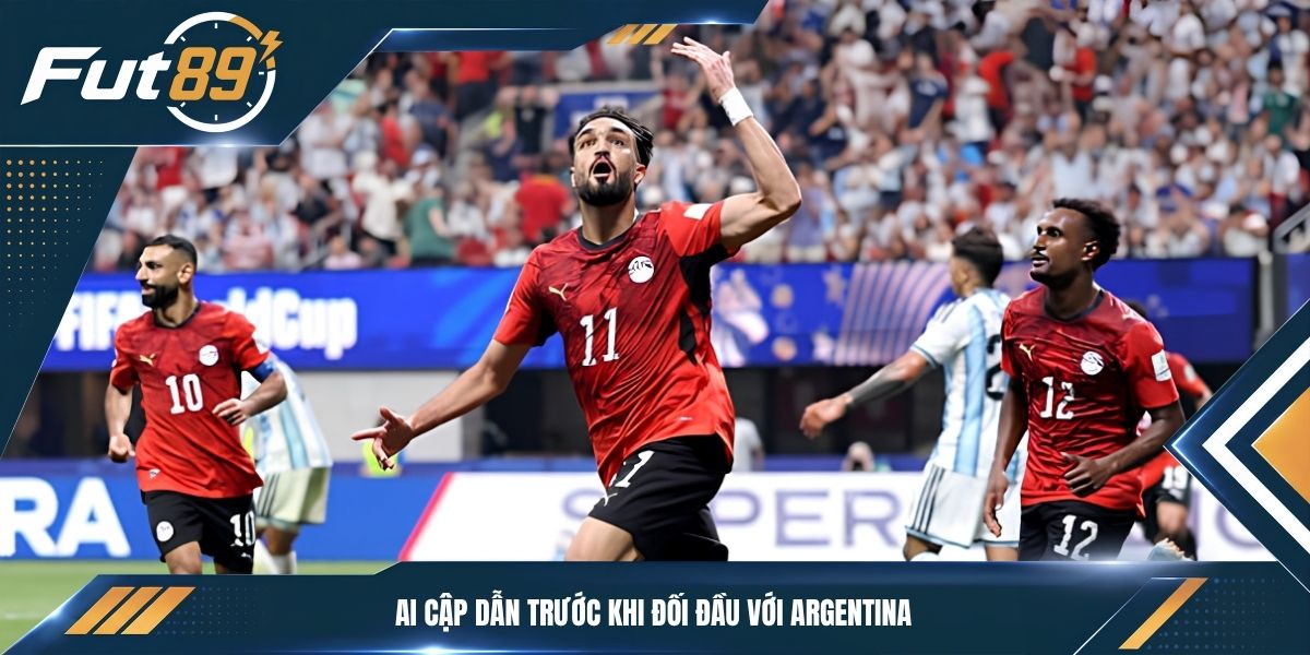 Ai Cập dẫn trước khi đối đầu với Argentina&nbsp;