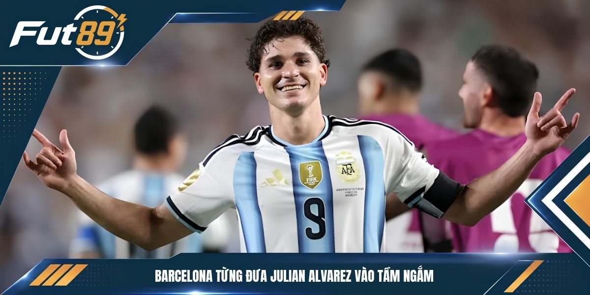 Barcelona từng đưa Julian Alvarez vào tầm ngắm&nbsp;