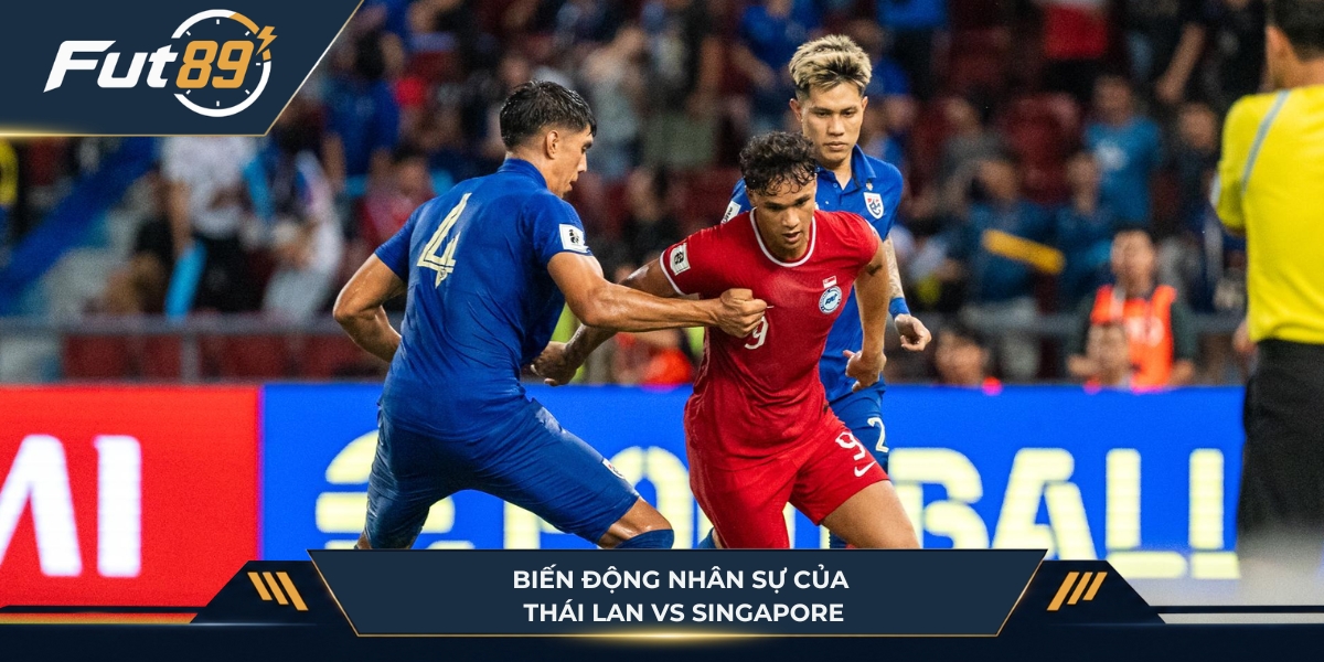 Lực lượng của Thái Lan vs Singapore
