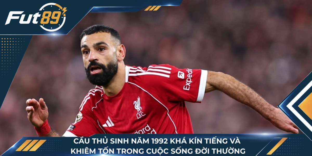 Cầu thủ sinh năm 1992 khá kín tiếng và khiêm tốn trong cuộc sống đời thường