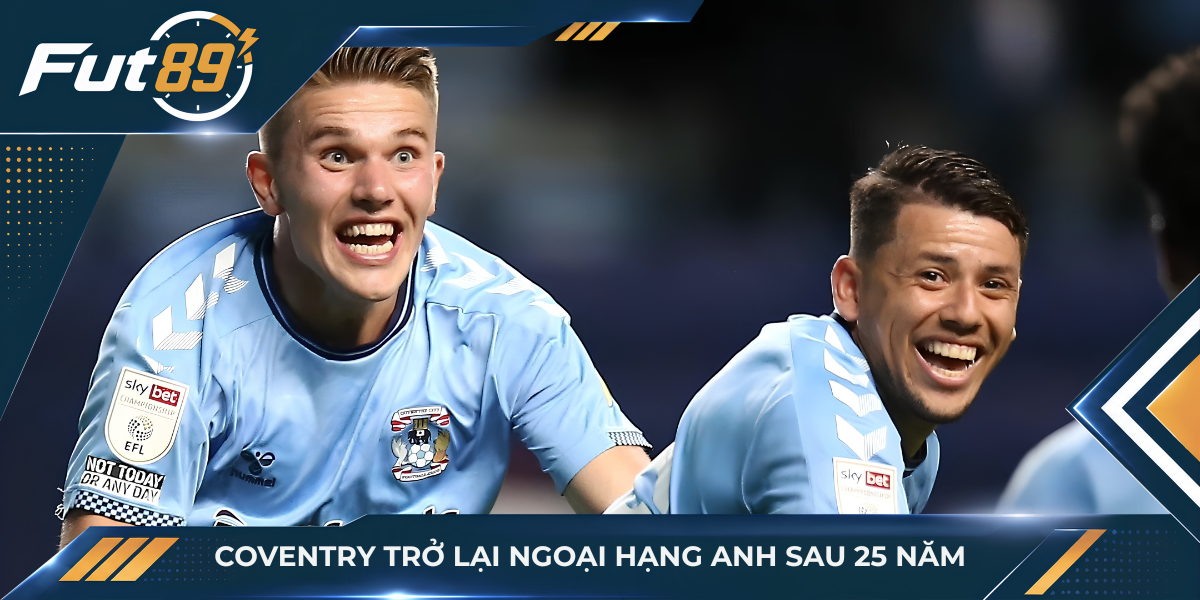 Coventry trở lại Ngoại hạng Anh sau 25 năm