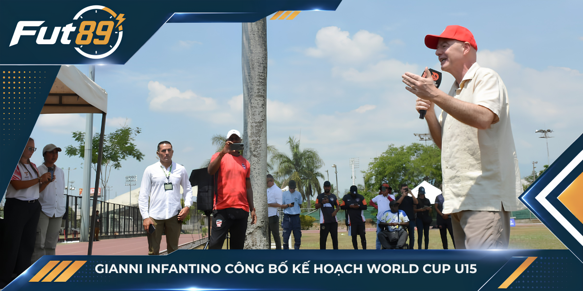 Gianni Infantino công bố kế hoạch World Cup U15