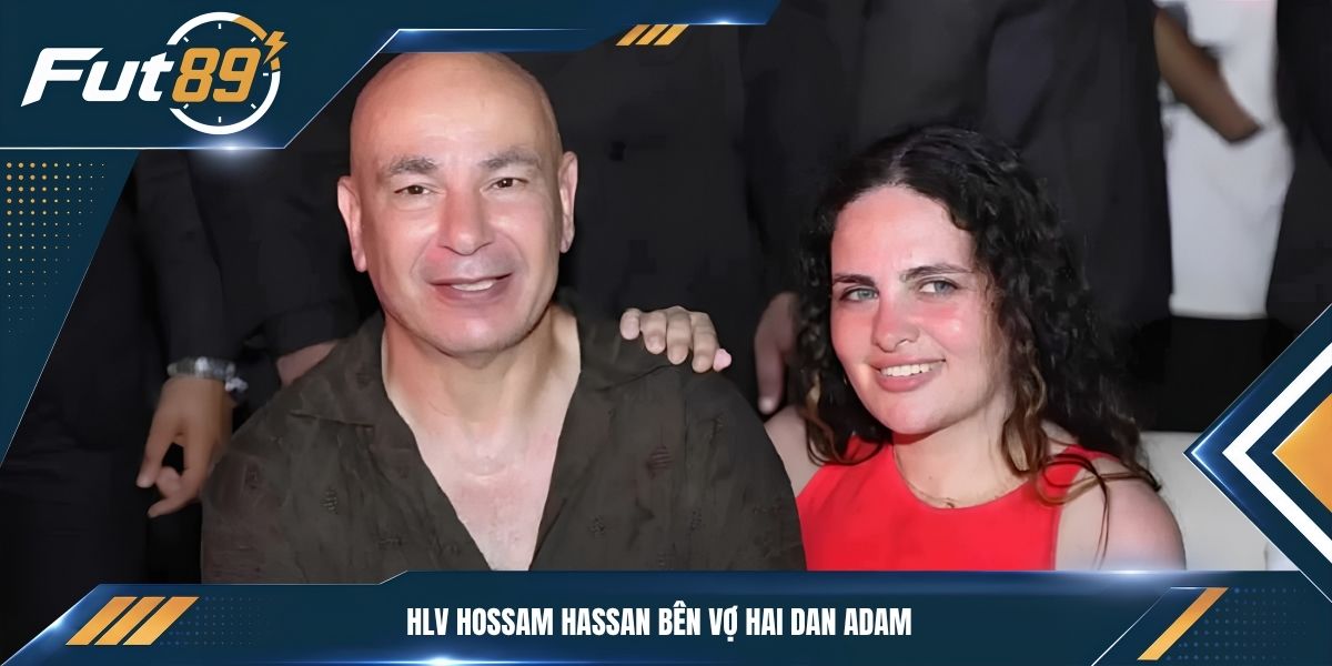 HLV Hossam Hassan bên vợ hai Dan Adam&nbsp;